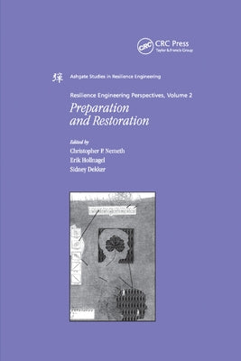 Resilience Engineering Perspectives, Volume 2: Preparation and Restoration by Hollnagel, Erik