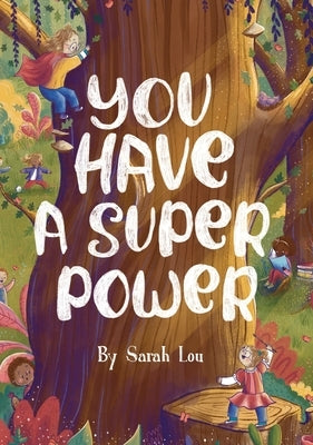 You Have A Superpower! by Lou, Sarah