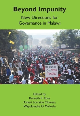 Beyond Impunity: New Directions for Governance in Malawi by Ross, Kenneth R.