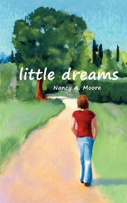 Little Dreams by Moore, Nancy A.