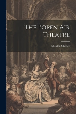 The Popen air Theatre by Cheney, Sheldon