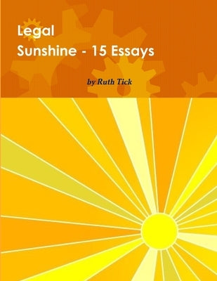 Legal Sunshine - Essays by Tick, Ruth