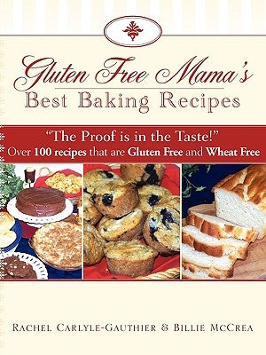 Gluten Free Mama's Best Baking Recipes by McCrea, Billie
