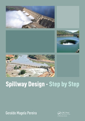 Spillway Design - Step by Step by Magela Pereira, Geraldo
