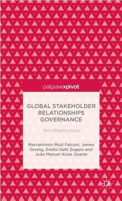 Global Stakeholder Relationships Governance: An Infrastructure by Falconi, M.
