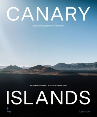 Canary Islands: A Visual Travel Guide Through the Canaries by Haverbeke, Charles An