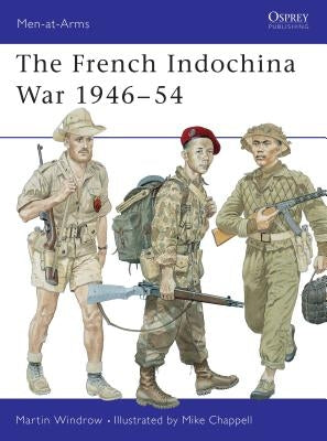 The French Indochina War 1946-54 by Windrow, Martin