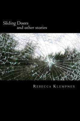Sliding Doors: and other stories by Klempner, Rebecca