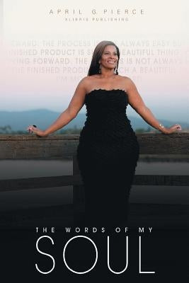 The Words Of My Soul by Pierce, April G.