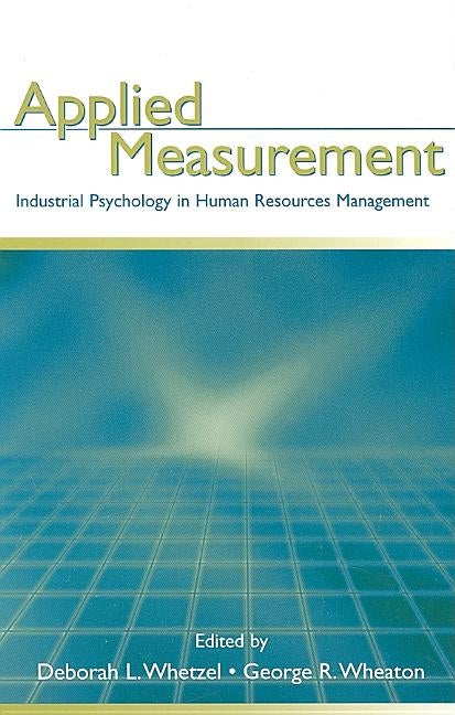 Applied Measurement: Industrial Psychology in Human Resources Management by Whetzel, Deborah L.