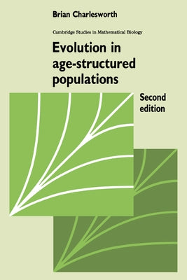 Evolution in Age-Structured Populations by Charlesworth, Brian