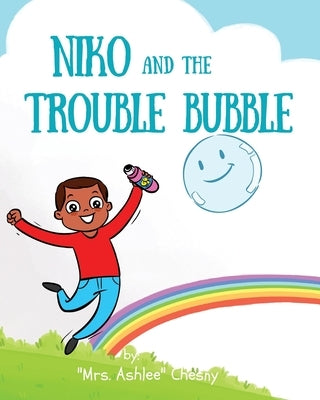 Niko and The Trouble Bubble by Chesny, Mrs Ashlee
