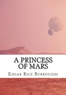 A Princess of Mars by Burroughs, Edgar Rice