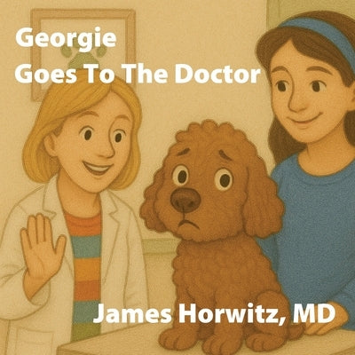 Georgie Goes To The Doctor by Horwitz, James