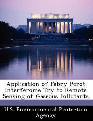 Application of Fabry Perot Interferome Try to Remote Sensing of Gaseous Pollutants by U S Environmental Protection Agency
