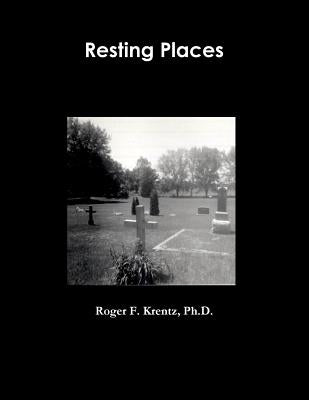Resting Places by Krentz, Roger F.