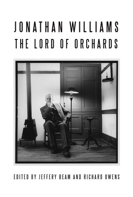 Jonathan Williams: Lord of Orchards by Beam, Jeffery