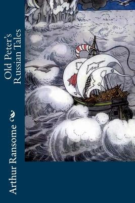 Old Peter's Russian Tales by Ransome, Arthur