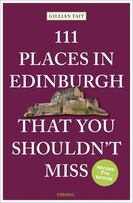 111 Places in Edinburgh That You Shouldn't Miss by Tait, Gillian