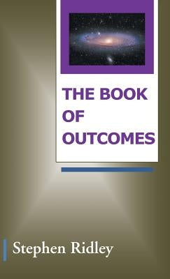 The Book of Outcomes by Ridley, Stephen