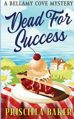 Dead for Success by Baker, Priscilla