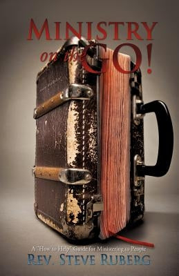 Ministry on the Go! by Ruberg, Steve