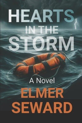 Hearts in the Storm by Seward, Elmer