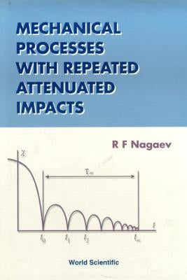 Mechanical Processes with Repeated Attenuated Impacts by Kremer, Evgueni Borisovich