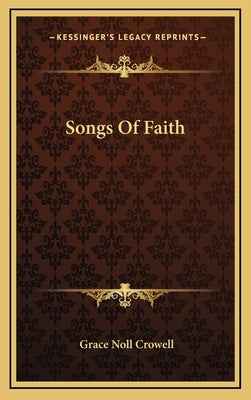 Songs Of Faith by Crowell, Grace Noll