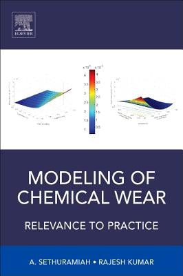 Modeling of Chemical Wear: Relevance to Practice by Sethuramiah, A.