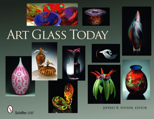 Art Glass Today by Snyder, Jeffrey B.