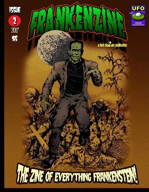 FrankenZine #2: The Zine All Things Frankenstein by Gafford, S.