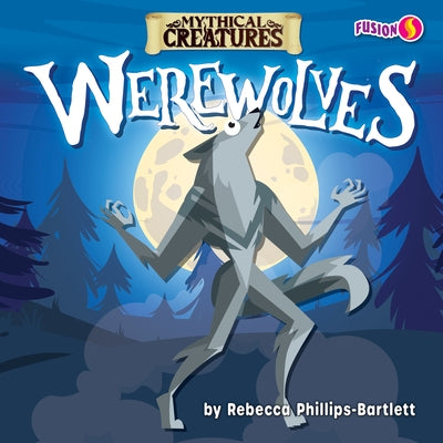 Werewolves by Phillips-Bartlett, Rebecca