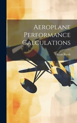 Aeroplane Performance Calculations by Booth, Harris
