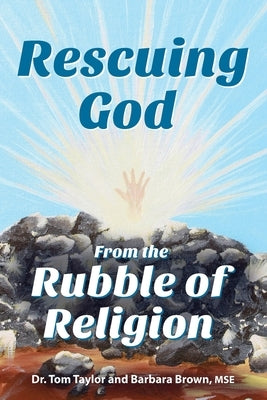 Rescuing God From the Rubble of Religion by Brown Mse, Barbara