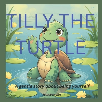 Tilly the turtle by Beneke, M. a.