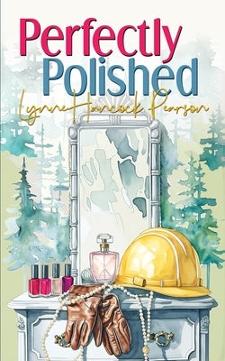 Perfectly Polished by Pearson, Lynne Hancock