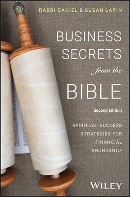 Business Secrets from the Bible: Spiritual Success Strategies for Financial Abundance by Lapin, Rabbi Daniel