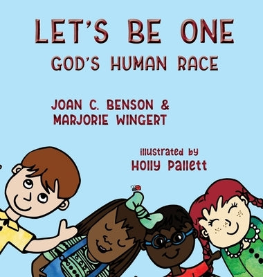 Let's Be One: God's Human Race by Benson, Joan C.