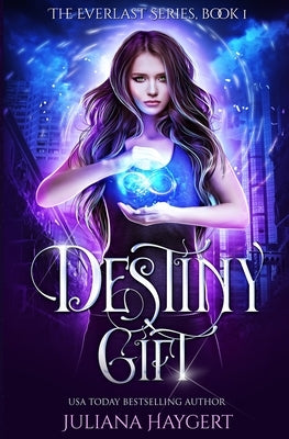 Destiny Gift by Haygert, Juliana