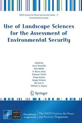 Use of Landscape Sciences for the Assessment of Environmental Security by Petrosillo, Irene