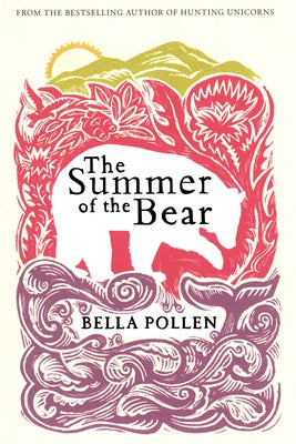 The Summer of the Bear by Pollen, Bella