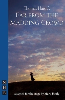 Far from the Madding Crowd by Hardy, Thomas