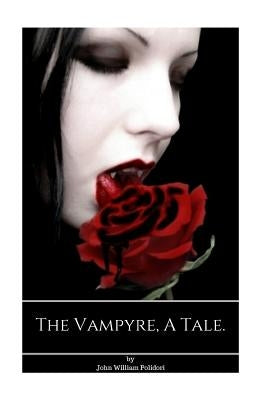 The Vampyre, A tale. by Polidori, John William