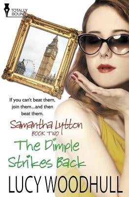 Samantha Lytton: The Dimple Strikes Back by Woodhull, Lucy