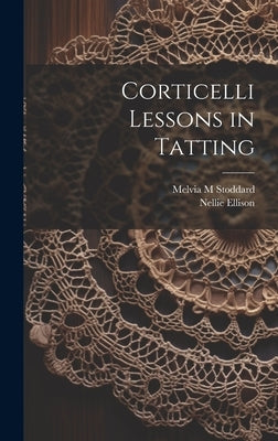 Corticelli Lessons in Tatting by Ellison, Nellie