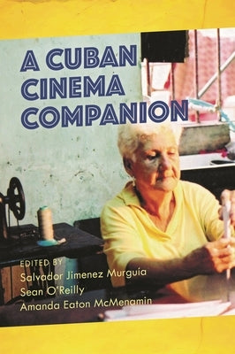 Cuban Cinema Companion by Murguía, Salvador Jiménez
