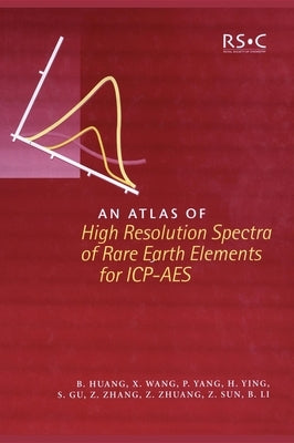 Atlas of High Resolution Spectra of Rare Earth Elements for Icp-AES [With CDROM] by Huang, Benli