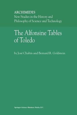 The Alfonsine Tables of Toledo by Chabás, José