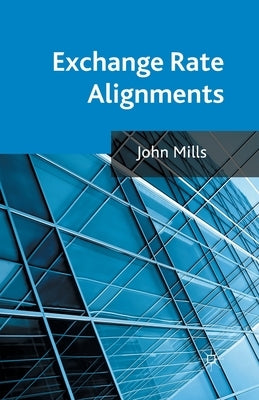 Exchange Rate Alignments by Mills, J.